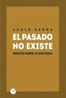 Serna |  El pasado no existe | eBook | Sack Fachmedien