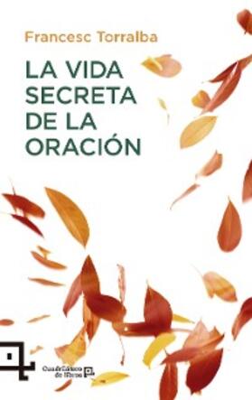 Torralba |  La vida secreta de la oración | eBook | Sack Fachmedien