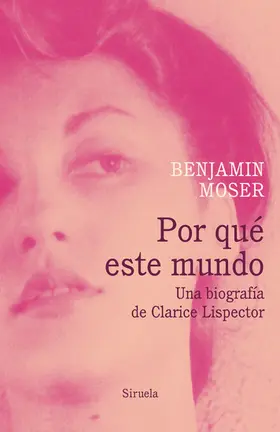 Moser |  Por qué este mundo. Una biografía de Clarice Lispector | eBook | Sack Fachmedien