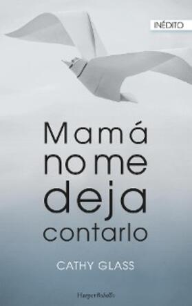 Glass |  Mamá no me deja contarlo | eBook | Sack Fachmedien