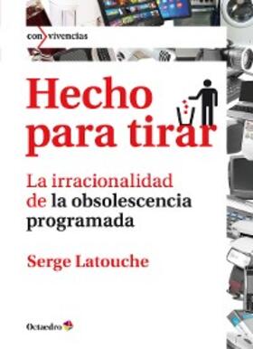 Latouche |  Hecho para tirar | eBook | Sack Fachmedien