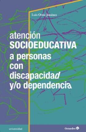 Ortiz Jiménez |  Atención socioeducativa a personas con discapacidad y/o dependencia | eBook | Sack Fachmedien