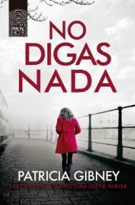 Gibney |  No digas nada | eBook | Sack Fachmedien