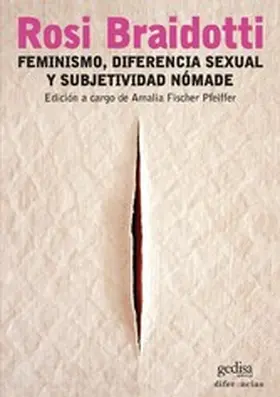 Braidotti |  Feminismo, diferencia sexual y subjetividad nómade | eBook | Sack Fachmedien