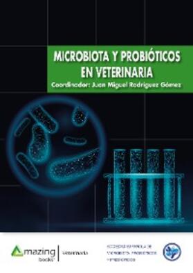 Rodríguez Gómez / Sánchez / Balcázar |  Microbiota y probióticos en veterinaria | eBook | Sack Fachmedien