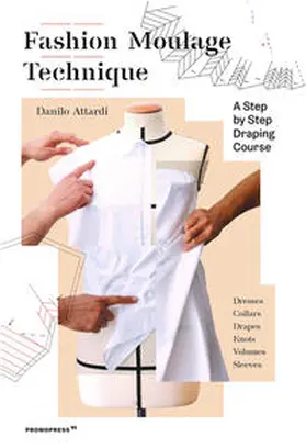 Attardi |  Fashion Moulage Technique | Buch |  Sack Fachmedien