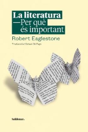 Eaglestone |  La literatura. Per què és important | eBook | Sack Fachmedien