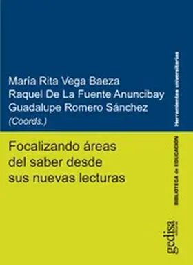Vega Baeza / de La Fuente Anuncibay / Romero Sánchez |  Focalizando áreas del saber desde sus nuevas lecturas | eBook | Sack Fachmedien