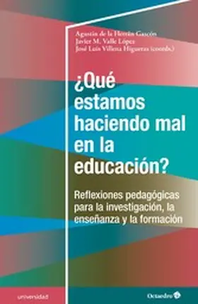 de la Herrán Gascón / Valle López / Villena Higueras |  ¿Qué estamos haciendo mal en la educación? | eBook | Sack Fachmedien