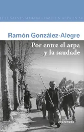 González-Alegre Bágoma |  Por entre el arpa y la saudade | eBook | Sack Fachmedien