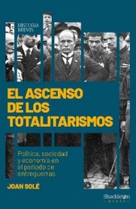 Solé |  El ascenso de los totalitarismos | eBook | Sack Fachmedien