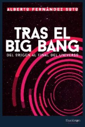 Fernández Soto |  Tras el Big Bang | eBook | Sack Fachmedien