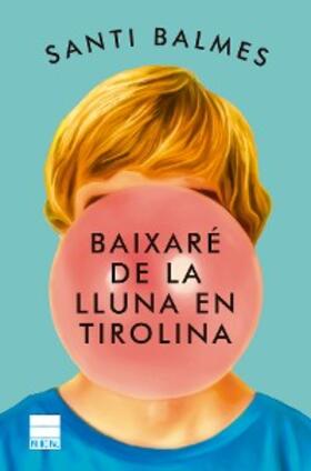 Balmes |  Baixaré de la lluna en tirolina | eBook | Sack Fachmedien