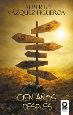 Vázquez-Figueroa |  Cien años después | eBook | Sack Fachmedien