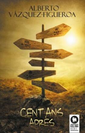 Vázquez-Figueroa |  Cent ans après | eBook | Sack Fachmedien