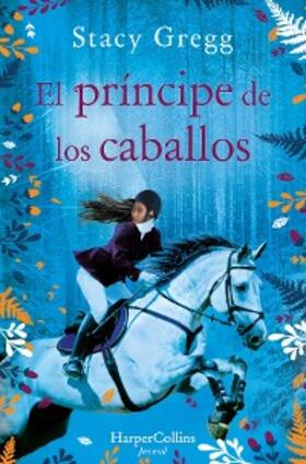 Gregg |  El príncipe de los caballos | eBook | Sack Fachmedien