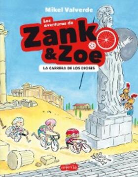 Valverde |  Las aventuras de Zank y Zoe. La Carrera de los Dioses | eBook | Sack Fachmedien