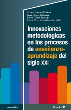 Fuentes Cabrera / López Belmonte / Cobos Sanchiz |  Innovaciones metodológicas en los procesos de enseñanza-aprendizaje del siglo XXI | eBook | Sack Fachmedien