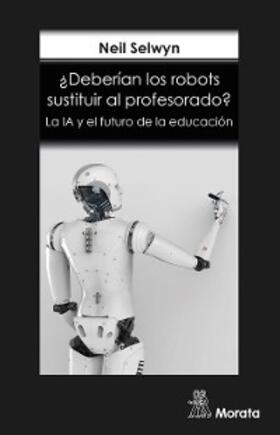 Selwyn |  ¿Deberían los robots sustituir al profesorado? | eBook | Sack Fachmedien