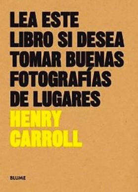 Carroll |  Lea este libro si desea tomar buenas fotografías de lugares | eBook | Sack Fachmedien