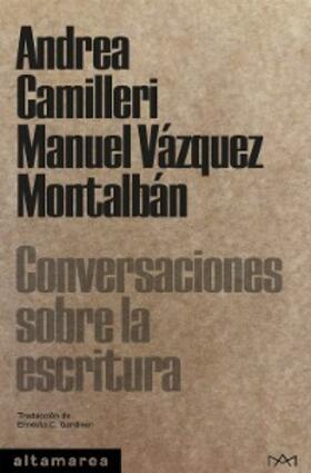 Vázquez Montalbán / Camilleri |  Conversaciones sobre la escritura | eBook | Sack Fachmedien