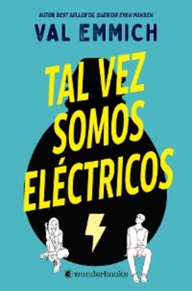 Emmich |  Tal vez somos eléctricos | eBook | Sack Fachmedien