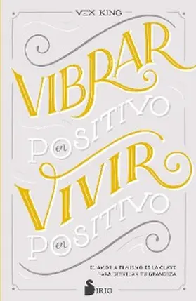 King |  Vibrar en positivo, vivir en positivo | eBook | Sack Fachmedien