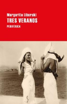 Liberaki |  Tres veranos | eBook | Sack Fachmedien