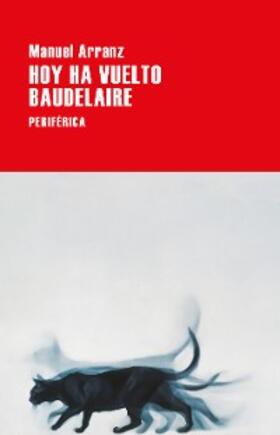 Arranz |  Hoy ha vuelto Baudelaire | eBook | Sack Fachmedien