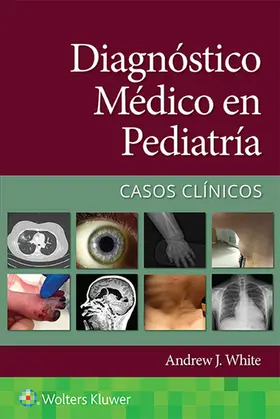 White |  Diagnóstico médico en pediatría. Casos clínicos | Buch |  Sack Fachmedien
