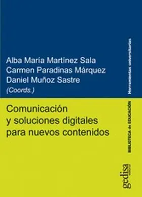 Martínez Sala / Paradinas Márquez / Muñoz Sastre |  Comunicación y soluciones digitales para nuevos contenidos | eBook | Sack Fachmedien