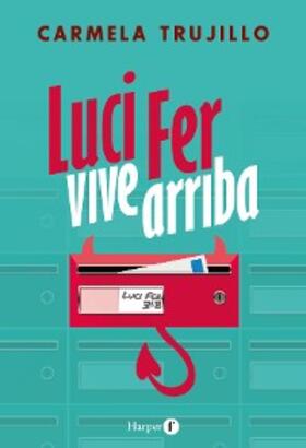 Trujillo |  Luci Fer vive arriba | eBook | Sack Fachmedien