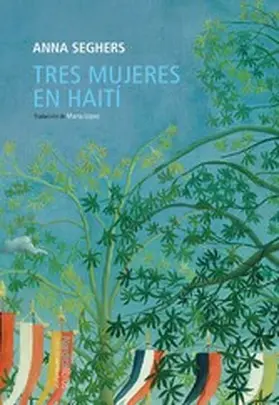 Seghers |  Tres mujeres en Haití | eBook | Sack Fachmedien