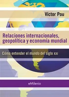 Pou Serradell |  Relaciones internacionales, geopolíticas y economía mundial (epub) | eBook | Sack Fachmedien