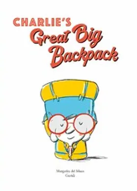 Del Mazo |  Charlie's Great Big Backpack | eBook | Sack Fachmedien