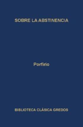 Porfirio |  Sobre la abstinencia | eBook | Sack Fachmedien