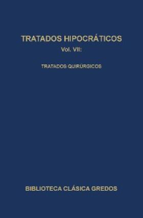  Tratados hipocráticos VII. Tratados quirúrgicos. | eBook | Sack Fachmedien