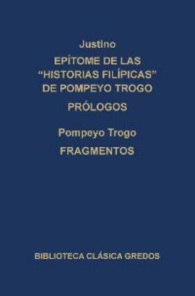 Trogo |  Epítome de las Historias filipícas de Pompeyo Trogo. Prólogos. Fragmentos. | eBook | Sack Fachmedien