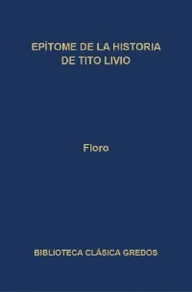 Floro |  Epítome de la historia de Tito Livio | eBook | Sack Fachmedien