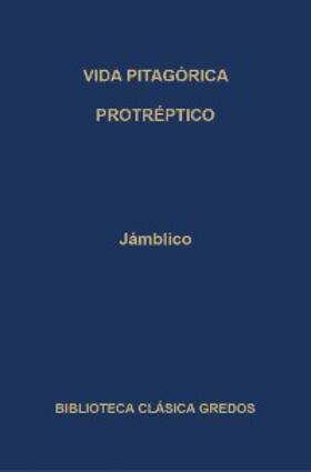 Jámblico |  Vida pitagórica. Protréptico. | eBook | Sack Fachmedien