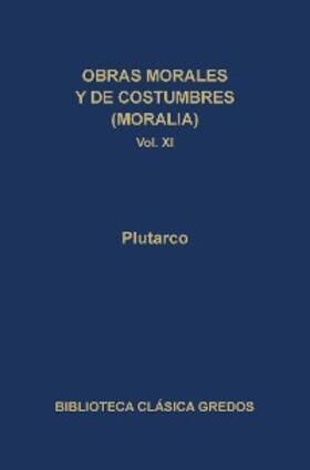 Plutarco |  Obras morales y de costumbres (Moralia) XI. Tratados platónicos. Tratados antiestoicos. | eBook | Sack Fachmedien