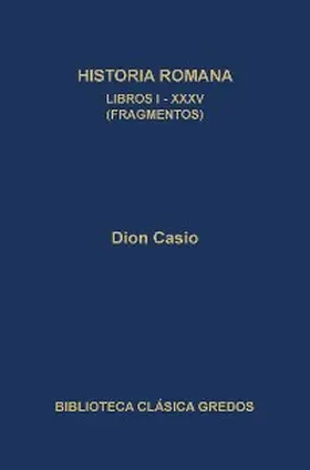 Casio |  Historia romana. Libros I-XXXV (Fragmentos) | eBook | Sack Fachmedien