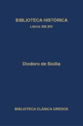 de Sicilia |  Biblioteca histórica. Libros XIII-XIV | eBook | Sack Fachmedien