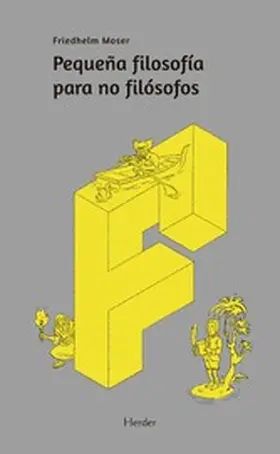Moser |  Pequeña filosofía para no filósofos | eBook | Sack Fachmedien