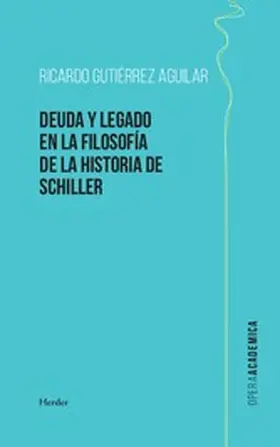 Gutiérrez Aguilar |  Deuda y legado en la filosofía de la Historia de Schiller | eBook | Sack Fachmedien