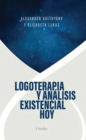 Batthyány / Lukas |  Logoterapia y análisis existencial hoy | eBook | Sack Fachmedien