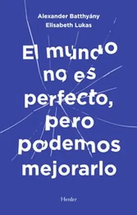 Batthyány / Lukas |  El mundo no es perfecto, pero podemos mejorarlo | eBook | Sack Fachmedien