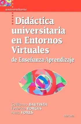 Bautista / Borges / Forés |  Didáctica universitaria en Entornos Virtuales de Enseñanza-Aprendizaje | eBook | Sack Fachmedien