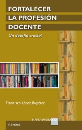 López Rupérez |  Fortalecer la profesión docente | eBook | Sack Fachmedien