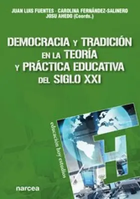 Fuentes / Fernández-Salinero / Ahedo |  Democracia y tradición en la teoría y práctica educativa del siglo XXI | eBook | Sack Fachmedien
